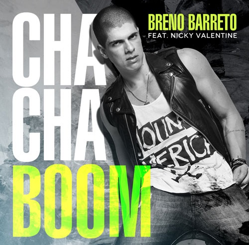 #Música: Conheça “Cha Cha Boom” hit do produtor e DJ Breno Barreto em parceria com a cantora Nicky Valentine